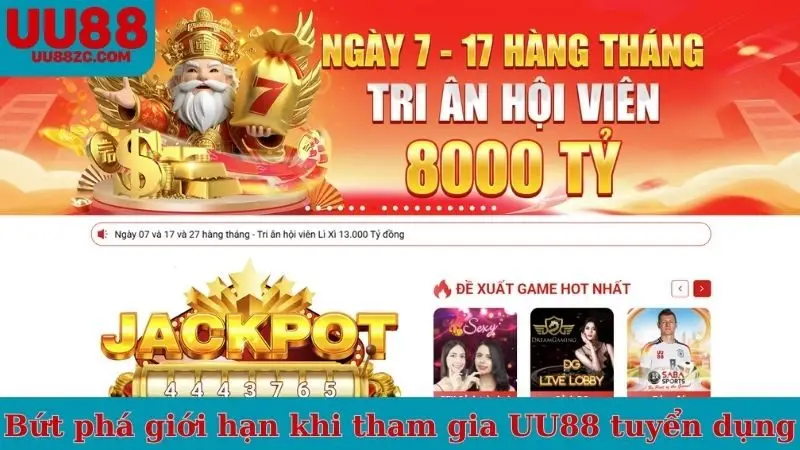 Bứt phá giới hạn khi tham gia UU88 tuyển dụng