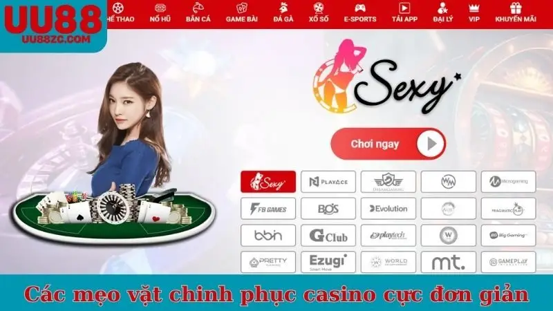 Các mẹo vặt chinh phục casino cực đơn giản
