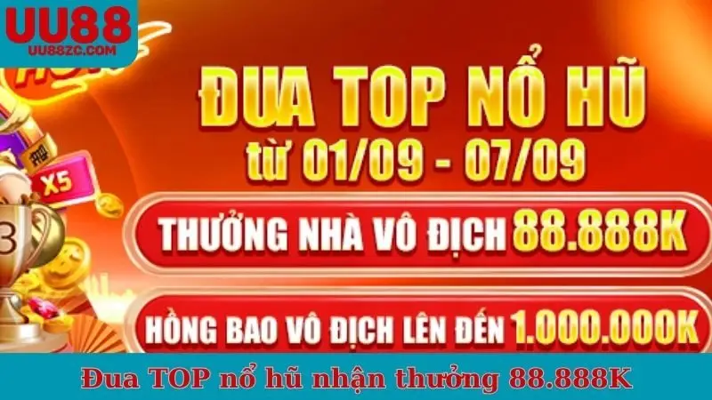 Khuyến mãi đua TOP nổ hũ nhận thưởng 88.888K