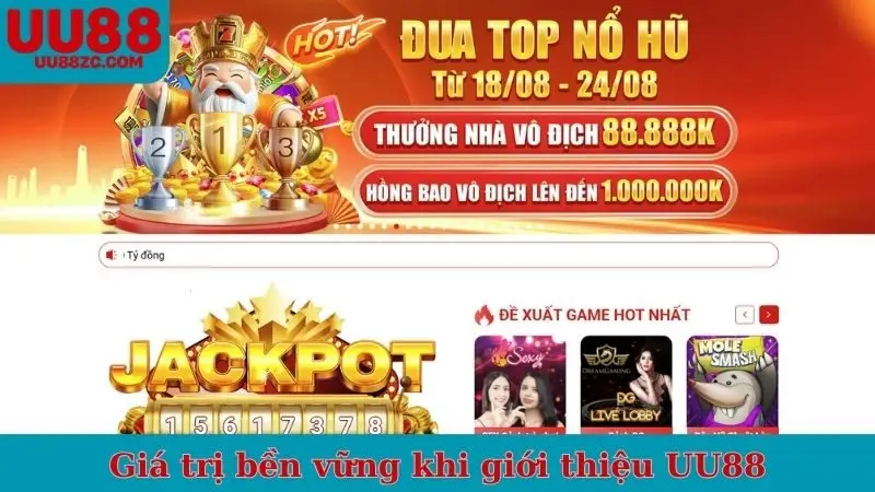 Giá trị bền vững khi giới thiệu UU88