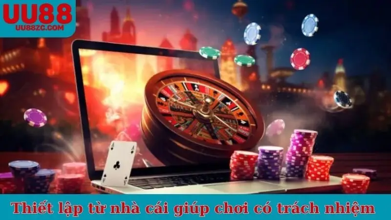 Thiết lập từ nhà cái giúp chơi có trách nhiệm 